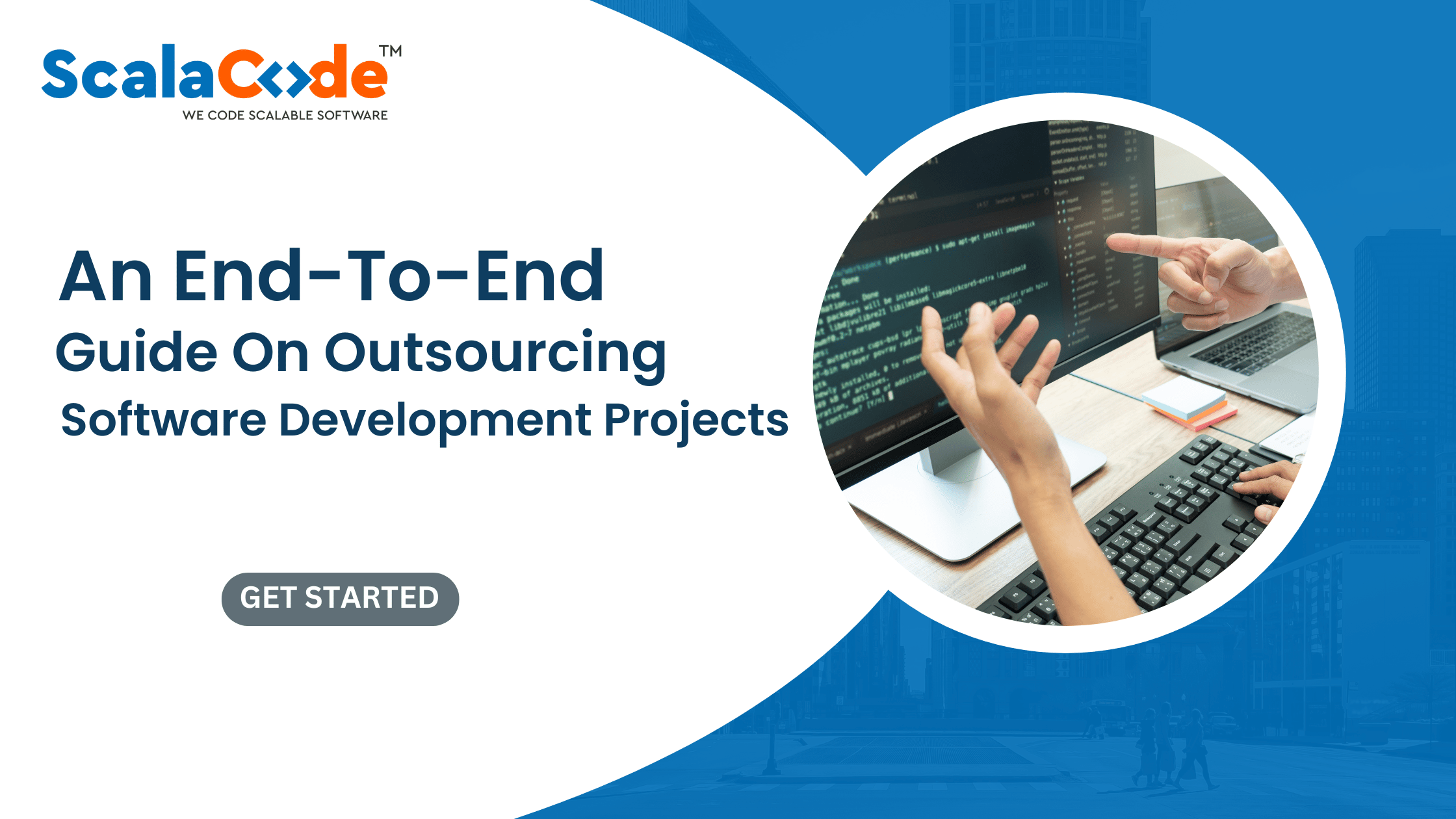 An End-To-End Guide On Outsourcing Software Development Projects